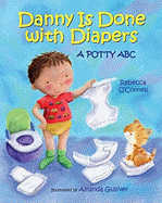 Danny Is Done with Diapers: A Potty ABC