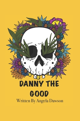 Danny The Good - Dawson, Louis (Editor), and Cook, Don (Editor)