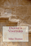 Danny's Vineyard - Thomas, Mike, PhD