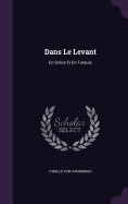 Dans Le Levant: En Gr�ce Et En Turquie