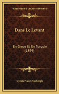 Dans Le Levant: En Grece Et En Turquie (1899)