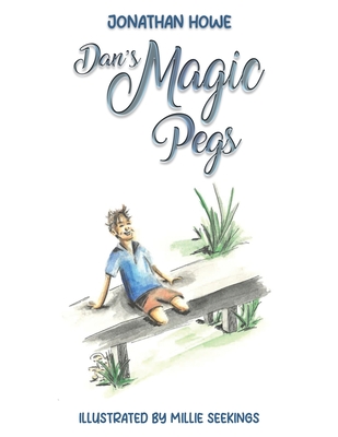 Dan's Magic Pegs - Howe, Jonathan