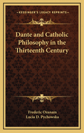 Dante and Catholic Philosophy in the Thirteenth Century;
