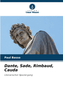 Dante, Sade, Rimbaud, Cauda