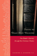 Dante to Dead Man Walking: One Reader's Journey Through the Christian Classics