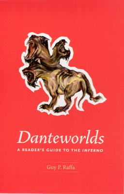 Danteworlds: A Reader's Guide to the Inferno - Raffa, Guy P