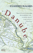 Danube: A Sentimental Journey from the Source to the Black Sea