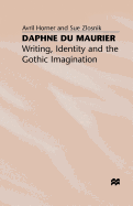 Daphne du Maurier: Writing, Identity and the Gothic Imagination