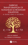Darboux Transformation of Nonlinear Schr�dinger Equations: A Guide and a Tutorial