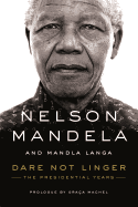 Dare Not Linger: The Presidential Years