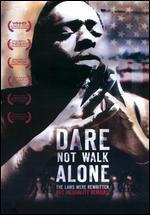 Dare Not Walk Alone