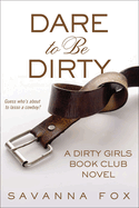 Dare to Be Dirty