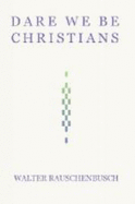 Dare We Be Christians?