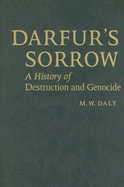 Darfur's Sorrow: A History of Destruction and Genocide