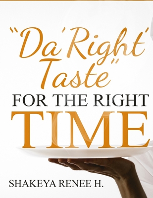 Da'Right'Taste For the RIGHT Time - Hicks, Shakeya