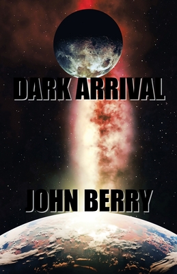 Dark Arrival - Berry, John