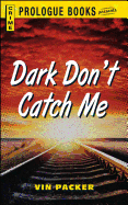 Dark Don't Catch Me