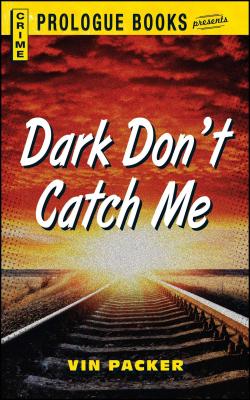 Dark Don't Catch Me - Packer, Vin
