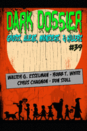 Dark Dossier #39: The Magazine of Ghosts, Aliens, Monsters, & Killers