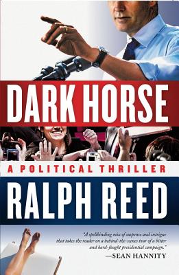 Dark Horse: A Political Thriller - Reed, Ralph