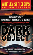 Dark Object: Dark Object: The World's Only Government-Documented UFO Crash
