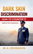 Dark Skin Discrimination: How to Counter It