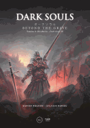 Dark Souls: Beyond the Grave Volume 2: Bloodborne �" Dark Souls III