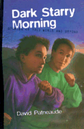 Dark Starry Morning: Stories of This World and Beyond