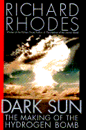 Dark Sun: The Making of the Hydrogen Bomb