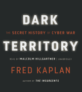 Dark Territory: The Secret History of Cyber War