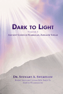 Dark to Light Vol 3: Kabbalah, Zohar and Torah