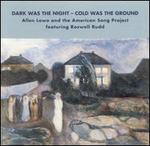 Dark Was the Night, Cold Was the Ground
