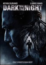 Dark Was the Night