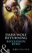 Dark Wolf Returning - Byrd, Rhyannon