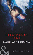 Dark Wolf Rising - Byrd, Rhyannon
