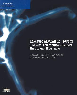 DarkBASIC Pro Game Programming - Harbour, Jonathan, and Smith, Joshua