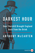 Darkest Hour: How Churchill Brought England Back from the Brink