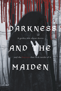 Darkness and the Maiden