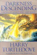 Darkness Descending: A Novel of World War - And Magic
