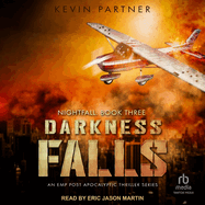 Darkness Falls: An Emp Post Apocalyptic Thriller Series