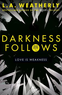 Darkness Follows - Weatherly, L.A.