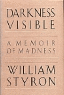 Darkness Visible: A Memoir of Madness