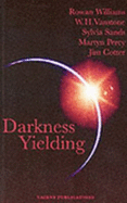 Darkness Yielding: Angles on Christmas, Holy Week and Easter