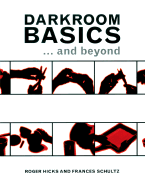 Darkroom Basics: And Beyond