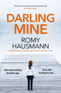 Darling Mine: An Addictive, Unputdownable Thriller from the Author of Dear Child