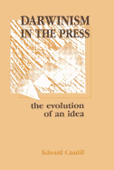 Darwinism in the Press: The Evolution of an Idea