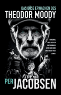 Das b�se Erwachen des Theodor Moody
