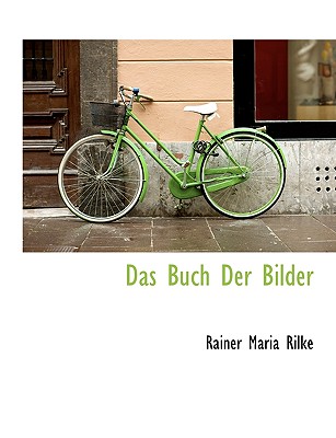 Das Buch Der Bilder - Rilke, Rainer Maria