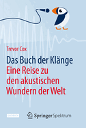 Das Buch Der Klange: Eine Reise Zu Den Akustischen Wundern Der Welt