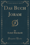 Das Buch Joram (Classic Reprint)